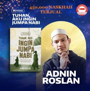 (BUKU MOTIVASI) 450000 NASKAH TERJUAL!!! Tuhan Aku Ingin Jumpa Nabi by Adnin Roslan