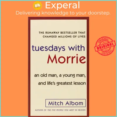 Tuesdays with Morrie: an Old Man a Young Man and Lifes Greatest Lesson by Mitch Albom (US edition paperback)