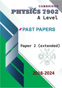Cambridge A Level Physics [9702] Full Past Papers [Paper 2] [Year 2016 - 2025 (May/June Session) [New Syllabus] + Mark Scheme Book (optional)