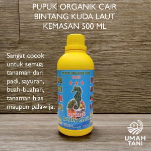 PUPUK ORGANIK CAIR PLUS BINTANG KUDA LAUT 500 ML Nutrisi Lengkap dan ZPT Untuk Semua Tanaman