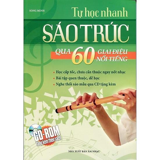 Sách Học Thổi Sáo - Tự Học Nhanh Sáo Trúc Qua 60 Giai Điệu Nổi Tiếng (Kèm CD)