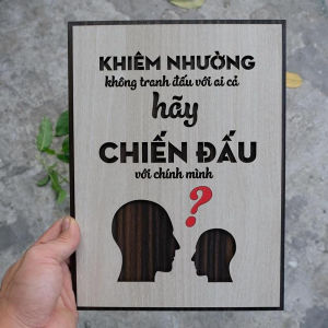 Tranh gỗ 3D cắt lớp – Khiêm nhường không tranh đấu với ai cả hãy chiến đấu với chính mìnhmột thông điệp sâu sắc nhấn mạnh rằng cuộc chiến giá trị nhất trong cuộc đời mỗi người không phải là với người khác mà là với chính bản thân mình.