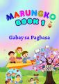 Marungko Booklet Gabay sa Pagbasa (1) Unang Hakbang sa Pagbasa, Reading Comprehension for Grade 1 & 2. 