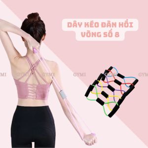 Dây Kéo Tập Yoga Dây Đàn Hồi Tập Tay Vai Dây Kháng Lực Tập Gym Hình Số 8 Dành Cho Nam Nữ
