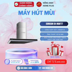 Máy hút mùi Eurosun EH 90AF77 công suất 980m3h inox cao cấp 90cm hiện đại gọn gàng sang trọng