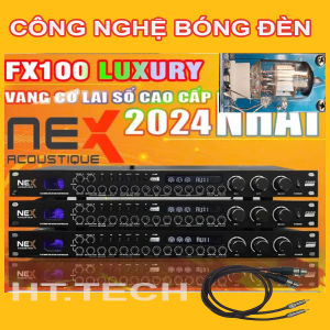 Vang Cơ Lai Số Nex FX100 Luxury New 2024 DSP Echo Reverb HAY Khả Năng Xử Lý Âm Thanh Mạnh Mẽ Triệt Tiêu Hú
