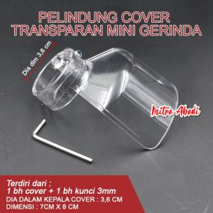 Pelindung Cover Transparant Mini Gerinda