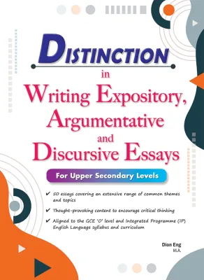 Distinction in Writing Expository Argumentative and Discursive Essays For Upper Secondary Levels