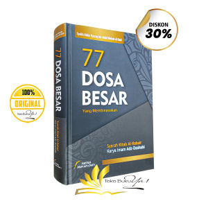 77 Dosa Besar Yang Membinasakan - Syarah Kitab Al Kabair Imam Adz Dzahabi - Pustaka Imam Asy Syafii