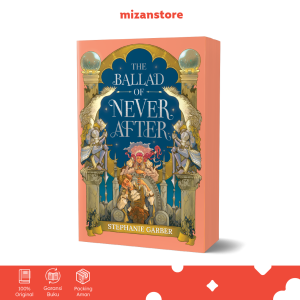 The Ballad of Never After - Stephanie Garber | Novel Terjemahan
