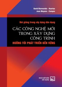 Bài Giảng Trong Xây Dựng Dân Dụng: Các Công Nghệ Mới Trong Xây Dựng Công Trình Hướng Tới Phát Triển Bền Vững