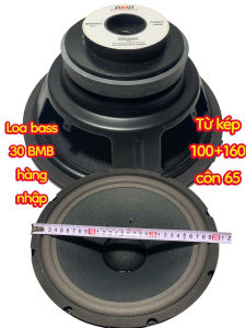 Loa bass 30 BMB - giá 1 cái - từ kép 160+100 côn 65 gân mút - tiếng ấm