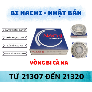 Vòng bi tang trống tự lựa NACHI 21307 21308 21309 21310 21311 21312 21313 21314 21315 21316 21317 21318 21319 21320