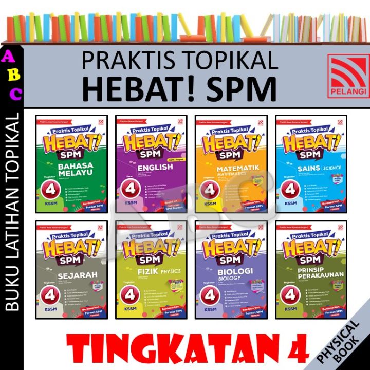 PRAKTIS TOPIKAL HEBAT! SPM TINGKATAN 4 KSSM 2024 & PRAKTIS HEBAT SPM 2021 TINGKATAN 4 - PELANGI