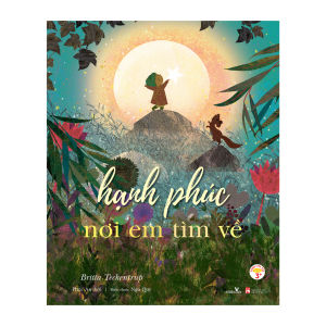 Sách cho bé - Hạnh Phúc - Nơi Em Tìm Về - Sách tranh - Dành cho trẻ 3+