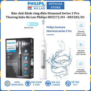 Bàn chải đánh răng điện thương hiệu Philips Diamond Series 3 Pro HX5272/03 và HX5282/01 - BẢO HÀNH 24 THÁNG