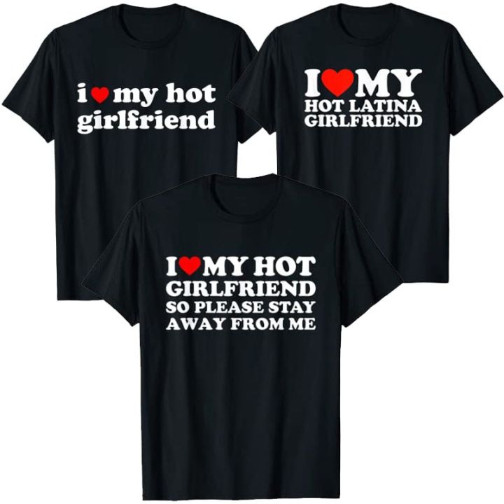 Mens I Love My Hot Girlfriend Shirt I Heart My Hot Latina Girlfriend T Shirt Sayings Quote