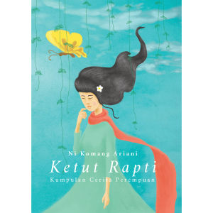KETUT RAPTI karya Ni Komang Rapti
