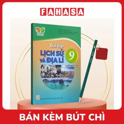 Sách Giáo Khoa Bài Tập Lịch Sử Và Địa Lí 9 - Phần Địa Lí 9 (Kết Nối) (Chuẩn) - Kèm Bút Chì