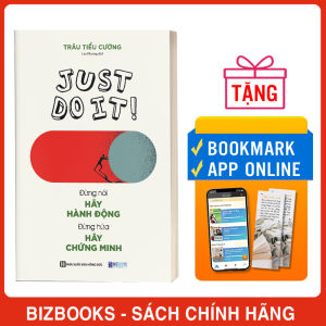 Just Do It: Đừng Nói Hãy Hành Động Đừng Hứa Hãy Chứng Minh