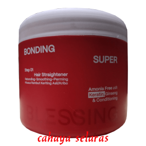 BONDING SUPER BLESSING 500GR | OBAT PELURUS KHUSUS RAMBUT KERITING KERIBO