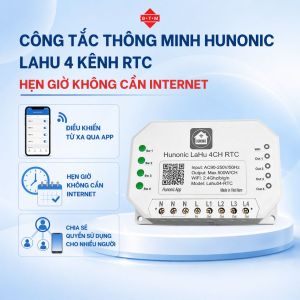 Công Tắc Thông Minh Hunonic LaHu 4CH RTC – Hẹn Giờ Không Cần Internet Điều Khiển Từ Xa Qua App