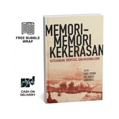 Memori-Memori Kekerasan: Ketegangan Identitas dan Nasionalisme - Arif Subekti dkk | Marjin Kiri