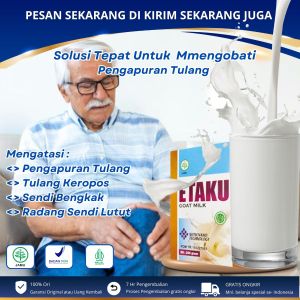 Etaku goat milk - Obat Pengapuran Tulang Lutut Radang Sendi Sakit Sendi Nyeri Otot Tulang Keropos Osteoporosis Patah Tulang