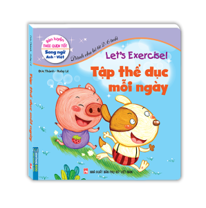 Rèn luyện thói quen tốt - Tập thể dục mỗi ngày (song ngữ Anh - Việt)