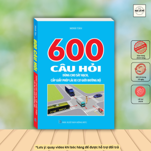 600 câu hỏi dùng cho sát hạch lái xe cơ giới đường bộ (bản mới nhất in màu)