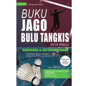 Buku Jago Bulu Tangkis Untuk Pemula Nasional dan Internasional
