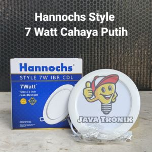 Lampu LED Plafon downlight Hannochs STYLE 7 Watt IBR CDL Cahaya Putih SNI Original