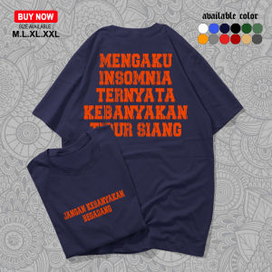 KAOS DISTRO SABLON KATA KATA MENGAKU INSOMNIA TERNYATA KEBANYAKAN TIDUR SIANG - KAOS PRIA DAN WANITA LENGAN PENDEK UKURAN M.L.XL.XXL KAOS KERAH BULAT BERBAHAN KATUN - KAOS SABLON DTF - KAOS TSHIRT PRIA WANITA - ATASAN PRIA WANITA - TSHIRT DEWASA