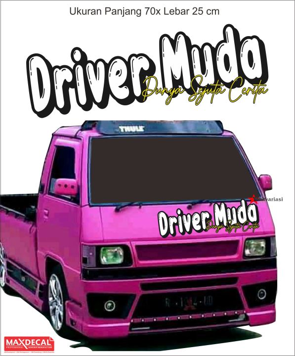 Sticker Driver Muda Stiker Driver Muda Punya sejuta Cerita/Cuting Sticker Mobil Pick up ...