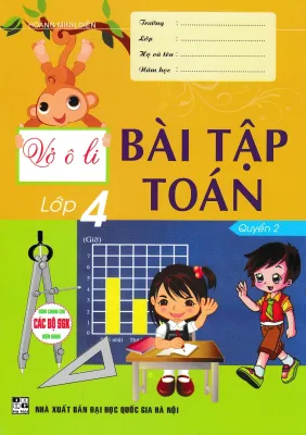 VỞ Ô LI BÀI TẬP TOÁN LỚP 4 - QUYỂN 2 (DÙNG CHUNG CHO CÁC BỘ SGK HIỆN HÀNH)