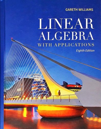 Linear Algebra With Applications (Hardcover) Author: Gareth Williams Ed ...