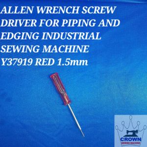 ALLEN WRENCH SCREW DRIVER FOR PIPING AND EDGING INDUSTRIAL SEWING MACHINE Y37919 RED (1.5MM) Y37919 YELLOW (1.6MM)