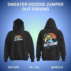 Hoodie Sweater Jumper HSCLO  OUT FISHING Bahan Fleece Jaket Lengan Panjang Ukuran Jumbo Big Size XS S M L XL XXL 3XL 4XL 5XL