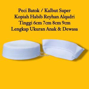 peci putih habib bahar tinggi 6cm 7cm 8cm peci haji peci batok peci murah songkok kopyah putih termurah laris bisa bayar ditempat COD