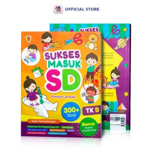 Buku Belajar Anak / Sukses Masuk SD 300+ Soal ( TK B Bonus Materi Kreatifitas )