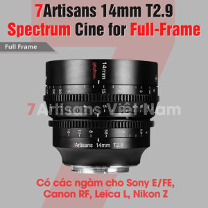 Ống kính 7Artisans Spectrum Cinema Lenses for Full-Frame 14mm T2.9 dành cho Sony E Nikon Z Canon RF và Leica L