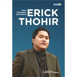 Buku Biografi Tokoh Kisah Perjuangan dan Inspirasi Erick Thohir