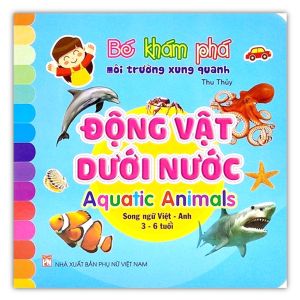 Sách - Bé khám phá môi trương xung quanh - Động Vật Dưới Nước