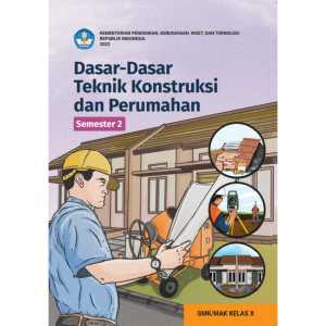Dasar-Dasar Teknik Konstruksi dan Perumahan Kelas 10 SMK Kurikulum Merdeka