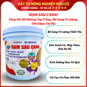ĐAM SÂU CANXI Bổ Xung Đạm hữu Cơ Tăng Sức Đề Kháng Cho Cây Cảo Tạo Đất Thoái Hóa - Xô 10 Lít