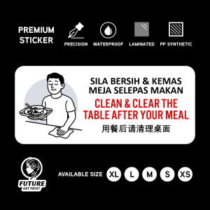 Clean and Clear The Table After Your Meal. Sila Bersih Kemas Meja Selepas Makan 用餐后请清理桌面. Sticker Sign Notice. After Eat