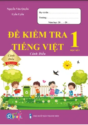 Bộ Sách Cánh Diều Đề Kiểm Tra - Toán và Tiếng Việt Cho Học Sinh Lớp 1 - Trọn Bộ 2 Học Kỳ