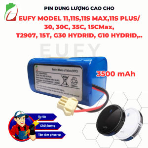 PIN ROBOT HÚT BỤI ROBOVAC EUFY 11S12153030HYDRID....DUNG LƯỢNG 3500MAH BẢO HÀNH 9 THÁNG CHÍNH HÃNG