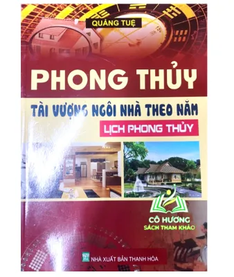 sách - Phong Thủy Tài Vượng Ngôi Nhà Theo Năm - Lịch Phong Thủy