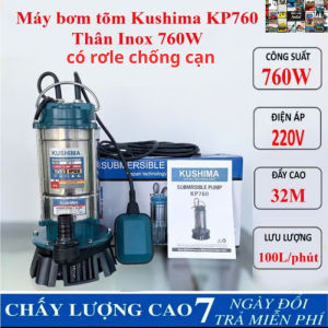 Máy bơm chìm Kushima KP760 - dây đồng. Bơm tõm chất lượng cao thân inox bền bỉ. BH 12 tháng